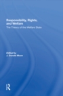 Image for Responsibility, rights, and welfare: the theory of the welfare state