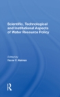 Image for Scientific, technological, and institutional aspects of water resource policy