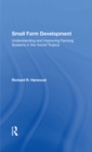 Image for Small Farm Development: Understanding And Improving Farming Systems In The Humid Tropics