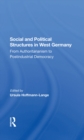 Image for Social and political structures in West Germany: from authoritarianism to postindustrial democracy
