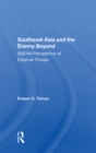 Image for Southeast Asia and the enemy beyond: ASEAN perceptions of external threats