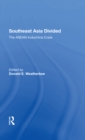 Image for Southeast Asia Divided: The ASEAN-Indochina Crisis