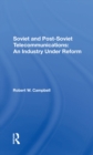 Image for Soviet and post-Soviet telecommunications: an industry under reform