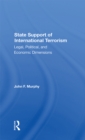 Image for State Support Of International Terrorism: Legal, Political, And Economic Dimensions