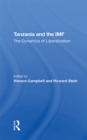Image for Tanzania and the IMF: the dynamics of liberalization