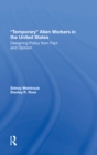 Image for Temporary Alien Workers In The United States: Designing Policy From Fact And Opinion