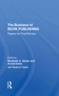 Image for The Business Of Book Publishing: Papers By Practitioners