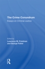Image for The Crime Conundrum: Essays On Criminal Justice