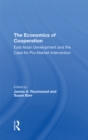 Image for The Economics of cooperation: East Asian development and the case for pro-market intervention