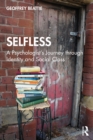 Image for Selfless: A Psychologist&#39;s Journey Through Identity and Social Class
