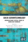 Image for Socio-gerontechnology: interdisciplinary critical studies of ageing and technology