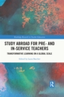 Image for Study Abroad for Pre- And In-Service Teachers: Transformative Learning on a Global Scale
