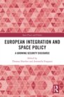 Image for European Integration and Space Policy: A Growing Security Discourse