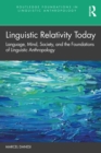 Image for Linguistic Relativity Today: Language, Mind, Society, and the Foundations of Linguistic Anthropology