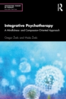 Image for Integrative psychotherapy: a mindfulness- and compassion-oriented approach