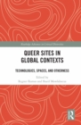 Image for Queer sites in global contexts: technologies, spaces, and otherness