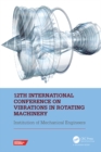 Image for Vibrations in Rotating Machinery: Proceedings of the 12th Virtual Conference on Vibrations in Rotating Machinery XII (VIRM 12, 14-15 October 2020)