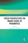 Image for Fresh Perspectives on Major Issues in Pragmatics