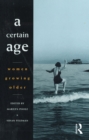 Image for A certain age: women growing older