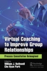 Image for Virtual Coaching to Improve Group Relationships: Process Consultation Reimagined