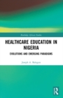 Image for Healthcare Education in Nigeria: Evolutions and Emerging Paradigms