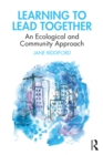 Image for Learning to Lead Together: An Ecological and Community Approach