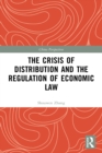Image for The Crisis of Distribution and the Regulation of Economic Law