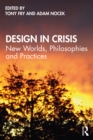 Image for Design in crisis: new worlds, philosophies and practices