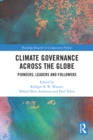 Image for Climate Governance Across the Globe: Pioneers, Leaders and Followers