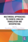 Image for Multimodal approaches to Chinese-English translation and interpreting