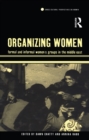 Image for Organizing Women: Formal and Informal Women&#39;s Groups in the Middle East