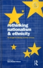 Image for Rethinking Nationalism and Ethnicity: The Struggle for Meaning and Order in Europe