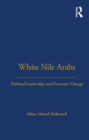 Image for White Nile Arabs: political leadership and economic change