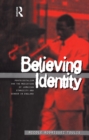 Image for Believing identity: Pentecostalism and the mediation of Jamaican ethnicity and gender in England