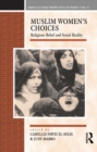 Image for Muslim Women&#39;s Choices: Religious Belief and Social Reality : vol. 12