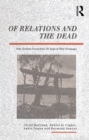 Image for Of Relations and the Dead: Four Societies Viewed from the Angle of Their Exchanges