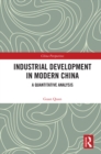 Image for Industrial development in modern China: a quantitative analysis