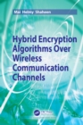 Image for Hybrid encryption algorithms over wireless communication channels