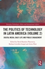 Image for The politics of technology in Latin America.: (Digital media, daily life and public engagement)