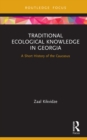 Image for Traditional ecological knowledge in Georgia: a short history of the Caucasus