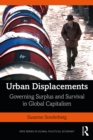 Image for Urban Displacements: Governing Surplus and Survival in Global Capitalism