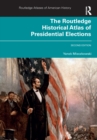 Image for The Routledge historical atlas of presidential elections