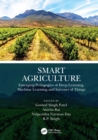 Image for Smart Agriculture: Emerging Pedagogies of Deep Learning, Machine Learning and Internet of Things