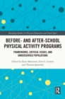Image for Before and After School Physical Activity Programs: Frameworks, Critical Issues and Underserved Populations