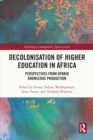 Image for Decolonisation of higher education in Africa: perspectives from hybrid knowledge production