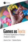 Image for Games as texts: a practical application of textual analysis to games