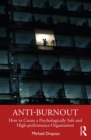 Image for Anti-Burnout: How to Create a Psychologically Safe and High-Performance Organisation