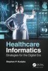 Image for Healthcare Informatics: Strategies for the Digital Era