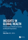 Image for Insights in global health: a compendium of healthcare facilities and non-profit organizations