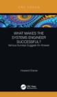 Image for What makes the systems engineer successful? various surveys suggest an answer